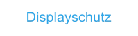Displayschutz