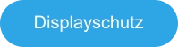 Displayschutz