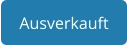 Ausverkauft