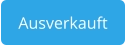 Ausverkauft