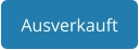 Ausverkauft