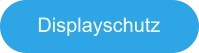 Displayschutz