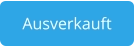 Ausverkauft
