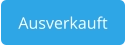 Ausverkauft